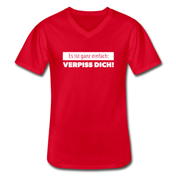 Männer-T-Shirt mit V-Ausschnitt: Es ist ganz einfach: Verpiss Dich! - Rot