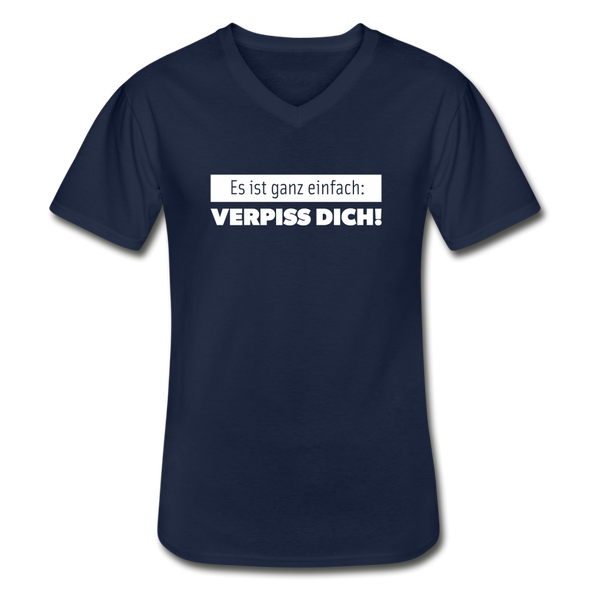 Männer-T-Shirt mit V-Ausschnitt: Es ist ganz einfach: Verpiss Dich! - Navy