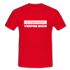 Männer T-Shirt: Es ist ganz einfach: Verpiss Dich! - Rot