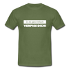 Männer T-Shirt: Es ist ganz einfach: Verpiss Dich! - Militärgrün