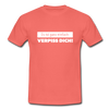 Männer T-Shirt: Es ist ganz einfach: Verpiss Dich! - Koralle