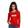 Frauen Premium Langarmshirt: Es ist ganz einfach: Verpiss Dich! - Rot