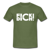 Männer T-Shirt: Fick Dich! - Militärgrün
