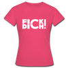 Frauen T-Shirt: Fick Dich! - Azalea