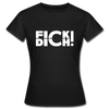 Frauen T-Shirt: Fick Dich! - Schwarz