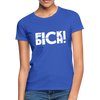 Frauen T-Shirt: Fick Dich! - Royalblau