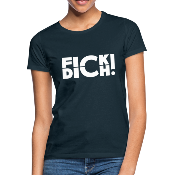 Frauen T-Shirt: Fick Dich! - Navy