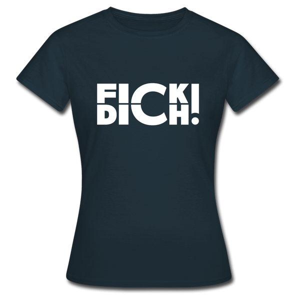 Frauen T-Shirt: Fick Dich! - Navy