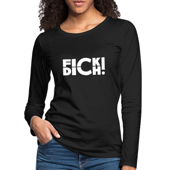 Frauen Premium Langarmshirt: Fick Dich! - Schwarz