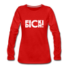 Frauen Premium Langarmshirt: Fick Dich! - Rot