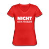 Frauen-T-Shirt mit V-Ausschnitt: Nicht mein Problem. - Rot