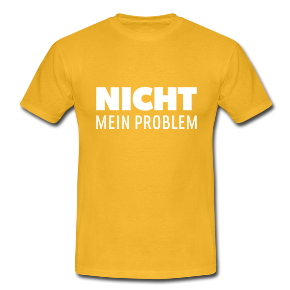 Männer T-Shirt: Nicht mein Problem. - Gelb
