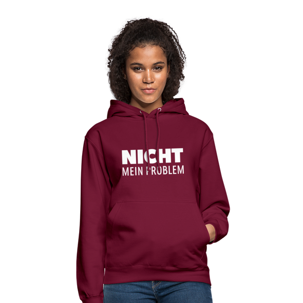 Unisex Hoodie: Nicht mein Problem. - Bordeaux