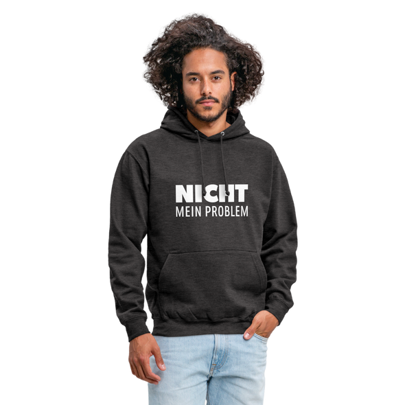 Unisex Hoodie: Nicht mein Problem. - Anthrazit