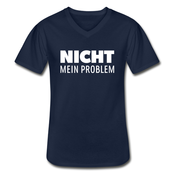 Männer-T-Shirt mit V-Ausschnitt: Nicht mein Problem. - Navy