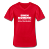 Männer-T-Shirt mit V-Ausschnitt: Einen Moment! Lass‘ mich das noch einmal überdenken. - Rot