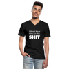 Männer-T-Shirt mit V-Ausschnitt: I don’t have time for this shit. - Schwarz