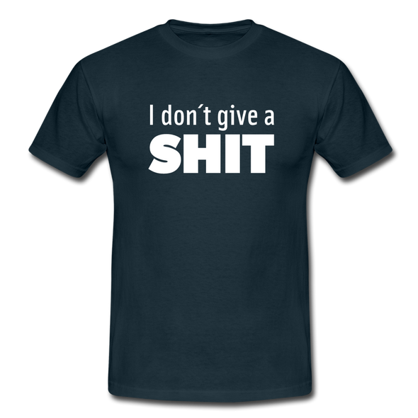 Männer T-Shirt: I don’t give a shit. - Navy