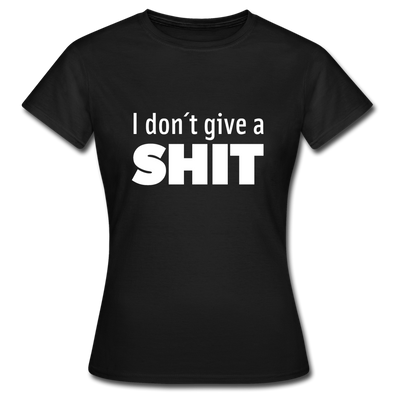 Frauen T-Shirt: I don’t give a shit. - Schwarz