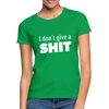 Frauen T-Shirt: I don’t give a shit. - Kelly Green