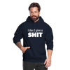 Unisex Hoodie: I don’t give a shit. - Navy