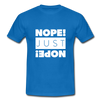 Männer T-Shirt: Nope. Just Nope! - Royalblau