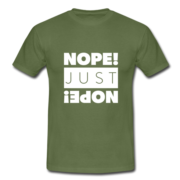 Männer T-Shirt: Nope. Just Nope! - Militärgrün