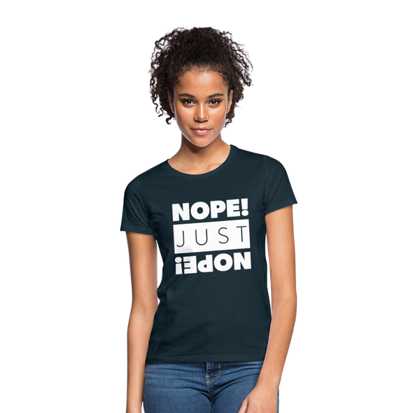 Frauen T-Shirt: Nope. Just Nope! - Navy
