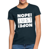 Frauen T-Shirt: Nope. Just Nope! - Navy