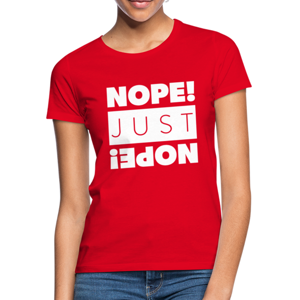 Frauen T-Shirt: Nope. Just Nope! - Rot