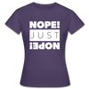 Frauen T-Shirt: Nope. Just Nope! - Dunkellila