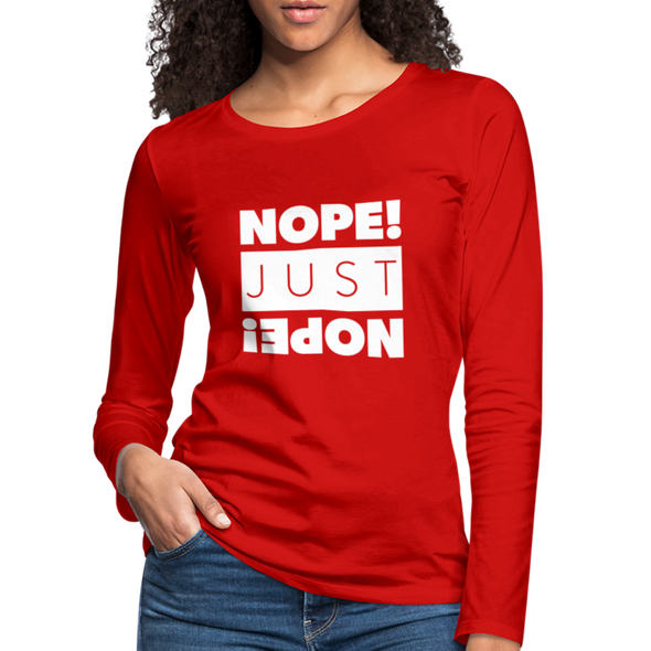 Frauen Premium Langarmshirt: Nope. Just Nope! - Rot