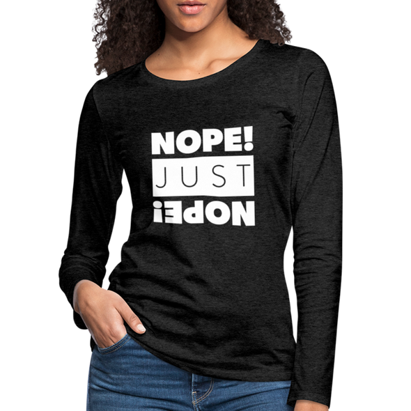 Frauen Premium Langarmshirt: Nope. Just Nope! - Anthrazit