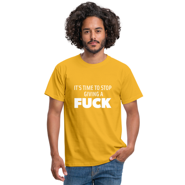 Männer T-Shirt: It’s time to stop giving a fuck. - Gelb