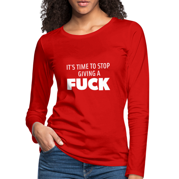Frauen Premium Langarmshirt: It’s time to stop giving a fuck. - Rot