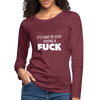 Frauen Premium Langarmshirt: It’s time to stop giving a fuck. - Bordeauxrot meliert