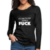 Frauen Premium Langarmshirt: It’s time to stop giving a fuck. - Anthrazit