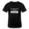 Männer-T-Shirt mit V-Ausschnitt: It’s time to stop giving a fuck. - Schwarz