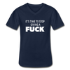 Männer-T-Shirt mit V-Ausschnitt: It’s time to stop giving a fuck. - Navy