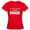Frauen T-Shirt: It’s time to stop giving a fuck. - Rot
