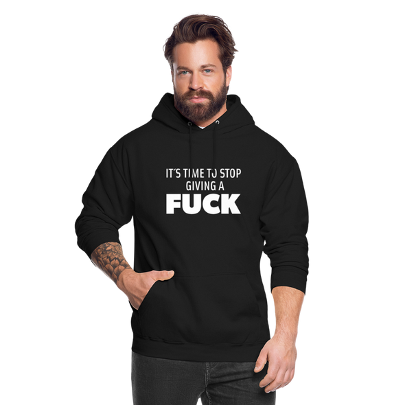 Unisex Hoodie: It’s time to stop giving a fuck. - Schwarz