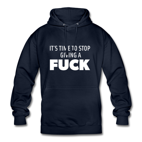 Unisex Hoodie: It’s time to stop giving a fuck. - Navy