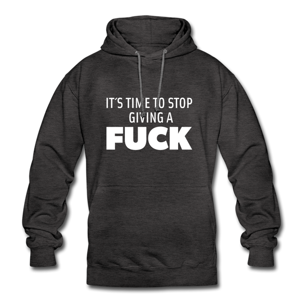 Unisex Hoodie: It’s time to stop giving a fuck. - Anthrazit