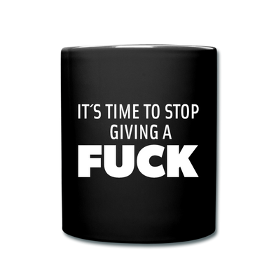 Tasse: It’s time to stop giving a fuck. - Schwarz
