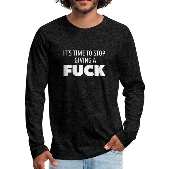 Männer Premium Langarmshirt: It’s time to stop giving a fuck. - Anthrazit