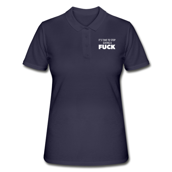 Frauen Poloshirt: It’s time to stop giving a fuck. - Navy