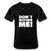 Männer-T-Shirt mit V-Ausschnitt: Don’t bother me! - Schwarz