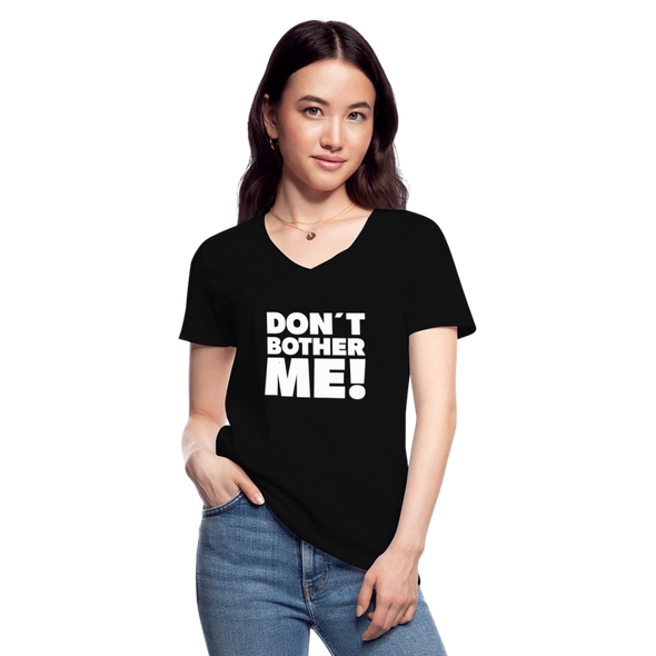 Frauen-T-Shirt mit V-Ausschnitt: Don’t bother me! - Schwarz