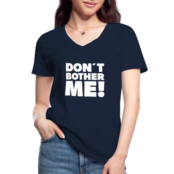 Frauen-T-Shirt mit V-Ausschnitt: Don’t bother me! - Navy