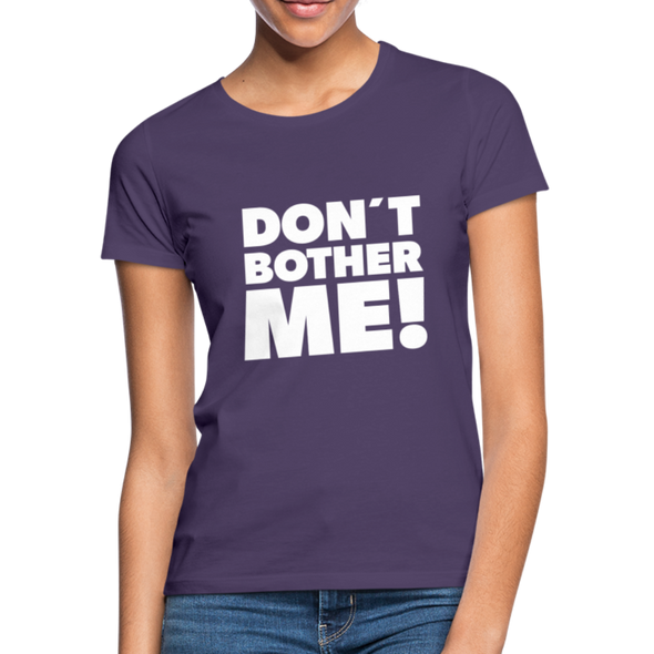 Frauen T-Shirt: Don’t bother me! - Dunkellila